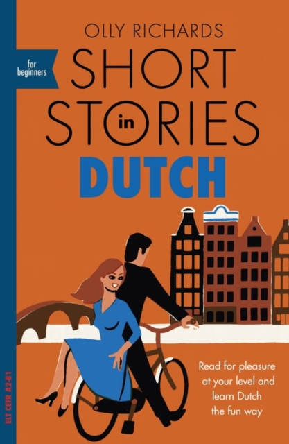 Short Stories in Dutch for Beginners : Read for pleasure at your level, expand your vocabulary and learn Dutch the fun way!, EPUB eBook