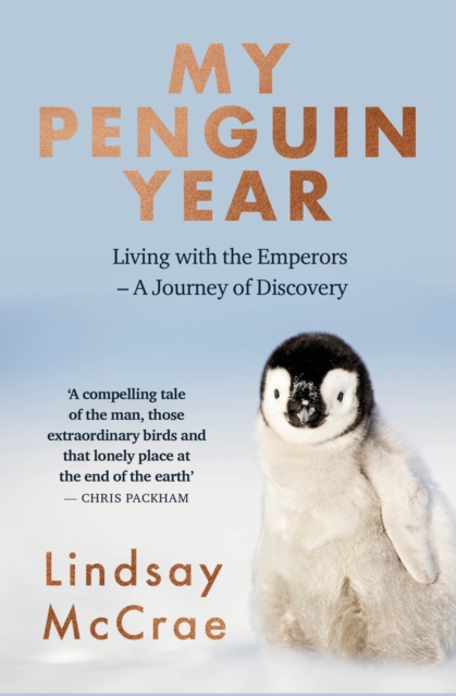 My Penguin Year : Living with the Emperors - A Journey of Discovery, EPUB eBook