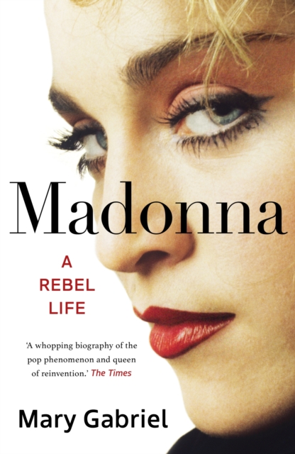Madonna : A Rebel Life -  THE ULTIMATE GIFT FOR ANY MADONNA FAN, EPUB eBook