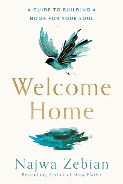 Welcome Home : A Guide to Building a Home For Your Soul, EPUB eBook