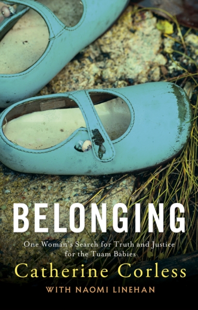 Belonging : One Woman's Search for Truth and Justice for the Tuam Babies, EPUB eBook