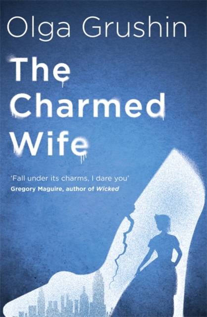 The Charmed Wife : 'Does for fairy tales what Bridgerton has done for Regency England' (Mail on Sunday), Hardback Book