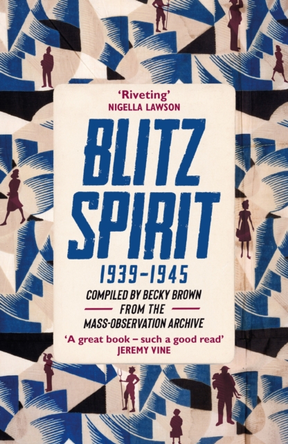 Blitz Spirit : 'Fascinating' -Tom Hanks, Paperback / softback Book