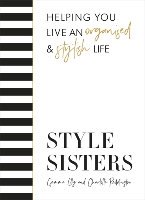 Style Sisters : Helping you live an organised & stylish life, Hardback Book