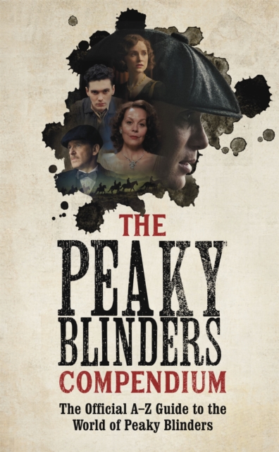 The Peaky Blinders Compendium : The best gift for fans of the hit BBC series, Hardback Book