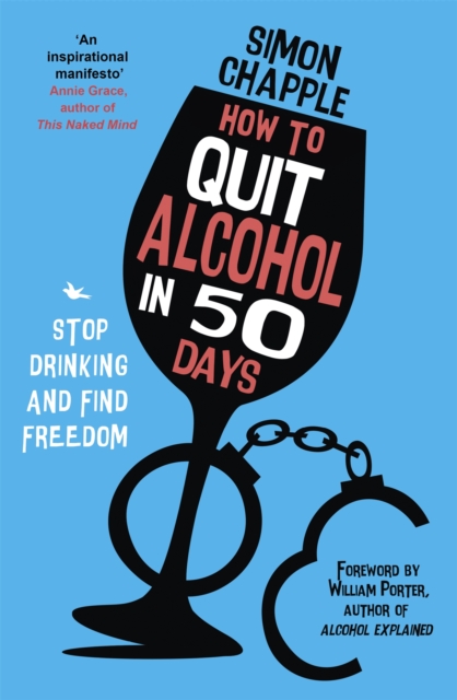 How to Quit Alcohol in 50 Days : Stop Drinking and Find Freedom, Paperback / softback Book