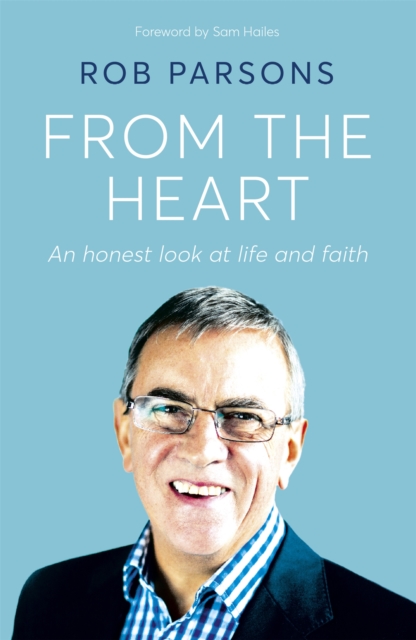 From the Heart : An honest look at life and faith, Hardback Book