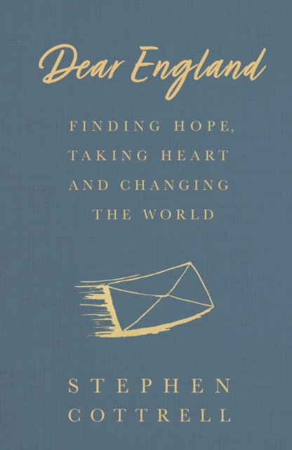 Dear England : Finding Hope, Taking Heart and Changing the World, EPUB eBook