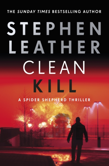 Clean Kill : The brand new, action-packed Spider Shepherd thriller, Hardback Book