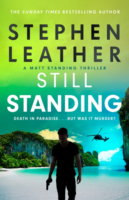 Still Standing : The third Matt Standing thriller from the bestselling author of the Spider Shepherd series, EPUB eBook