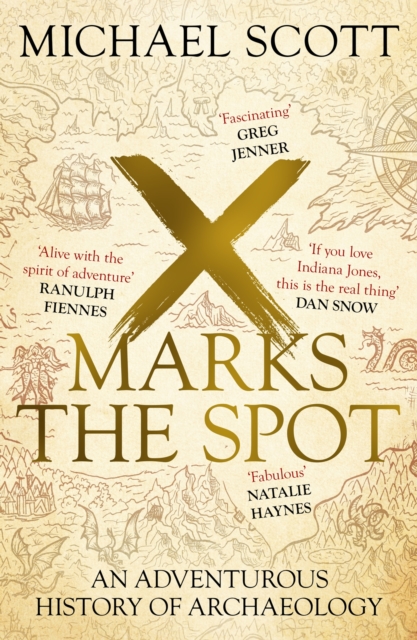 X Marks the Spot : The Story of Archaeology in Eight Extraordinary Discoveries, EPUB eBook