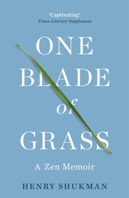One Blade of Grass : A Zen Memoir, Paperback / softback Book