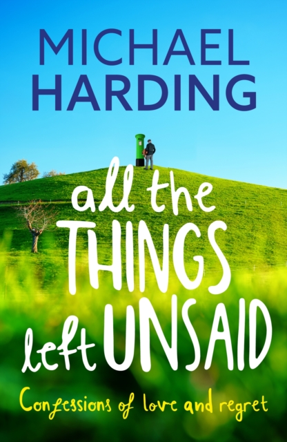 All the Things Left Unsaid : Confessions of Love and Regret, EPUB eBook