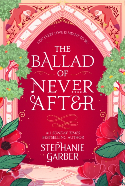 The Ballad of Never After : the stunning sequel to the Sunday Times bestseller Once Upon A Broken Heart, Paperback / softback Book