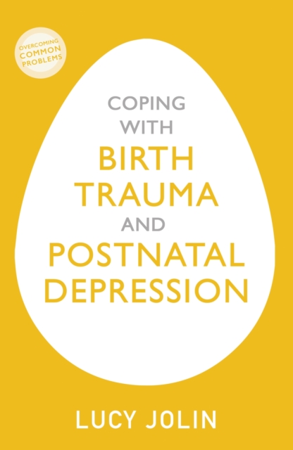 Coping with Birth Trauma and Postnatal Depression, EPUB eBook