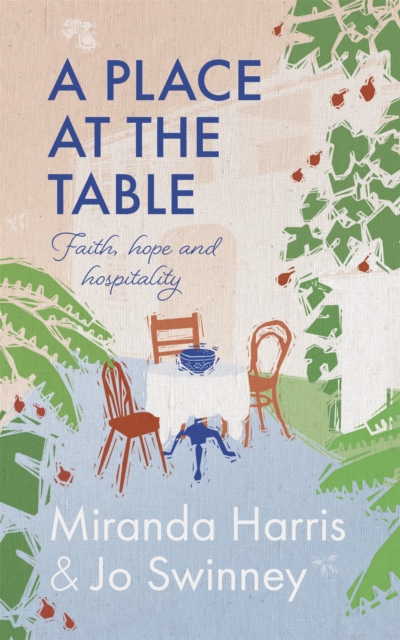 A Place at The Table : Faith, hope and hospitality, Paperback / softback Book