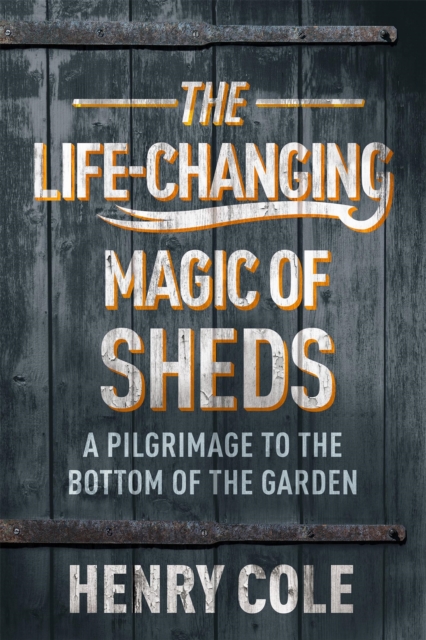 The Life-Changing Magic of Sheds, Paperback / softback Book