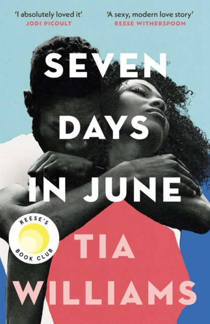Seven Days in June : the instant New York Times bestseller and Reese's Book Club pick, EPUB eBook
