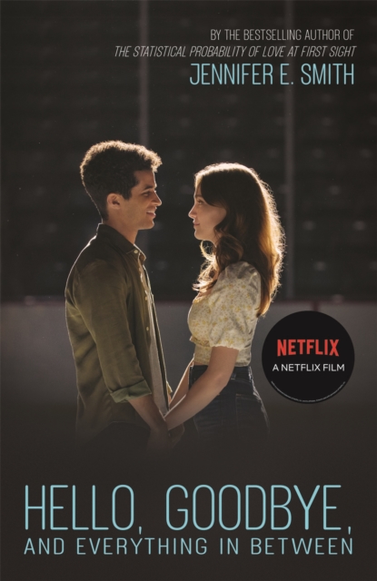 Hello, Goodbye, and Everything in Between : the perfect romantic read to curl up with, now a major Netflix film, EPUB eBook