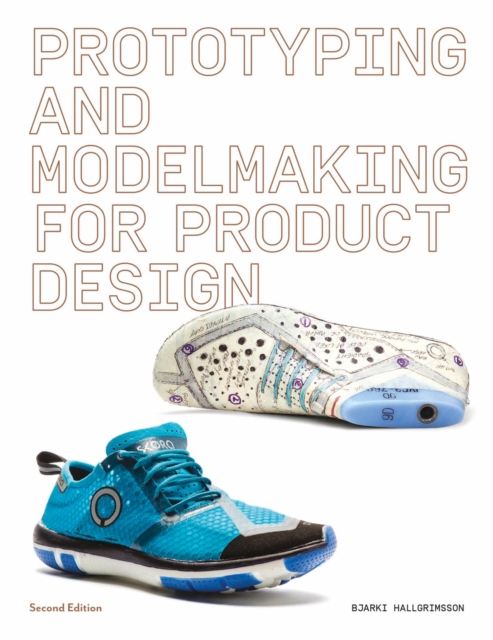 Prototyping and Modelmaking for Product Design : Second Edition, EPUB eBook