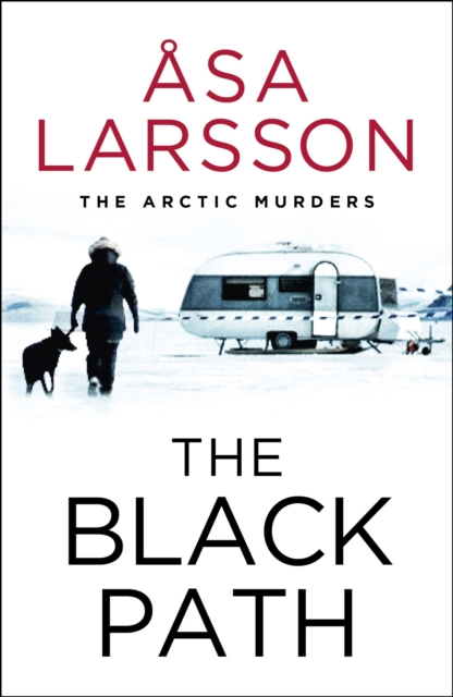 The Black Path : The Arctic Murders – A gripping and atmospheric murder mystery, Paperback / softback Book