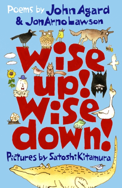 Wise Up! Wise Down!: Poems by John Agard and JonArno Lawson, Paperback / softback Book