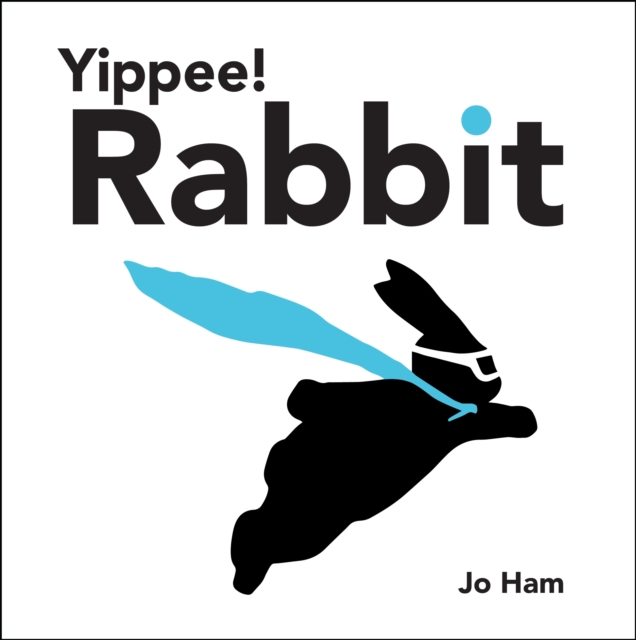 Yippee! Rabbit, Hardback Book