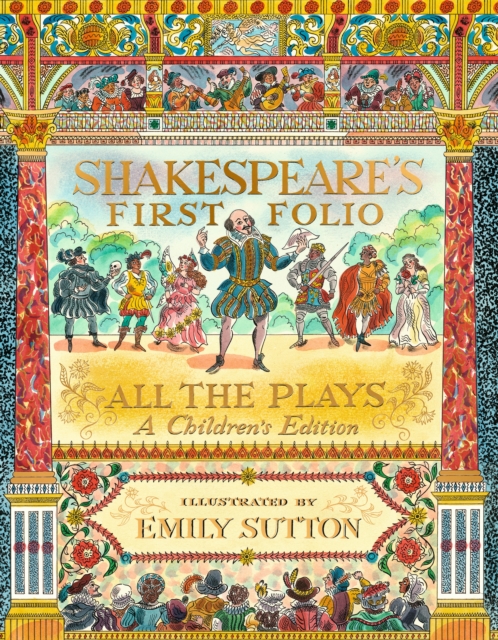 Shakespeare's First Folio: All The Plays : A Children's Edition, Hardback Book