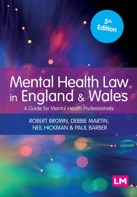 Mental Health Law in England and Wales : A Guide for Mental Health Professionals, Paperback / softback Book