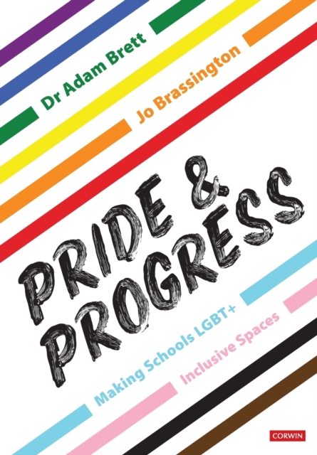 Pride and Progress: Making Schools LGBT+ Inclusive Spaces, Paperback / softback Book