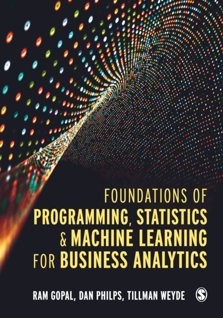 Foundations of Programming, Statistics, and Machine Learning for Business Analytics, Hardback Book