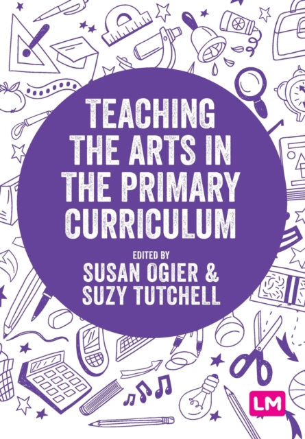 Teaching the Arts in the Primary Curriculum, Paperback / softback Book