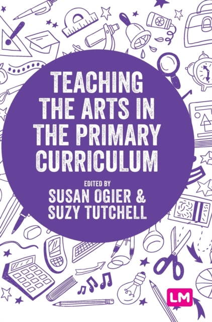 Teaching the Arts in the Primary Curriculum, Hardback Book
