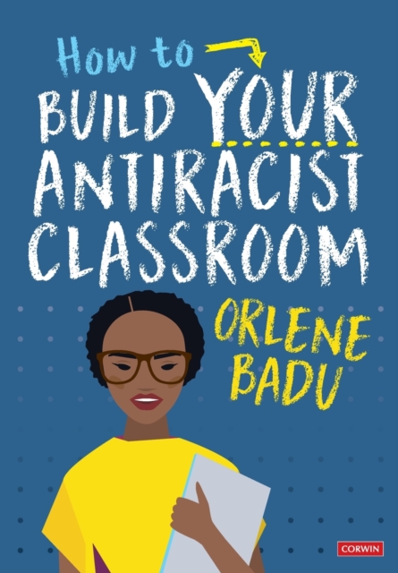 How to Build Your Antiracist Classroom, Paperback / softback Book