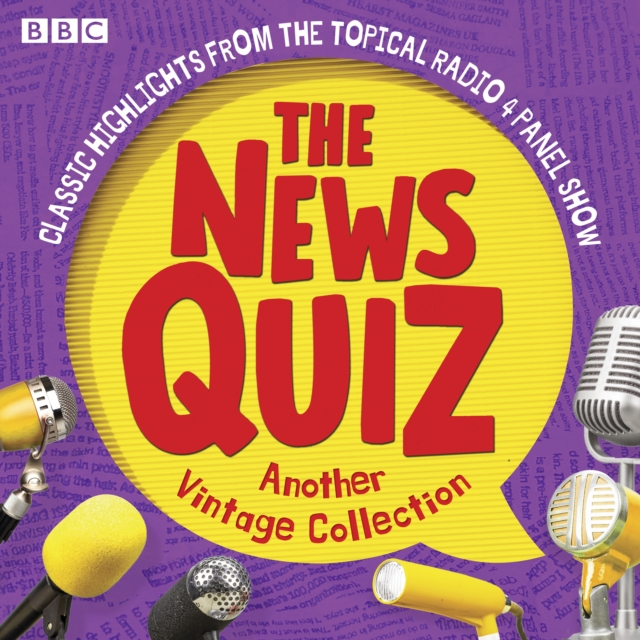The News Quiz: Another Vintage Collection : Classic highlights from the topical Radio 4 panel show, eAudiobook MP3 eaudioBook