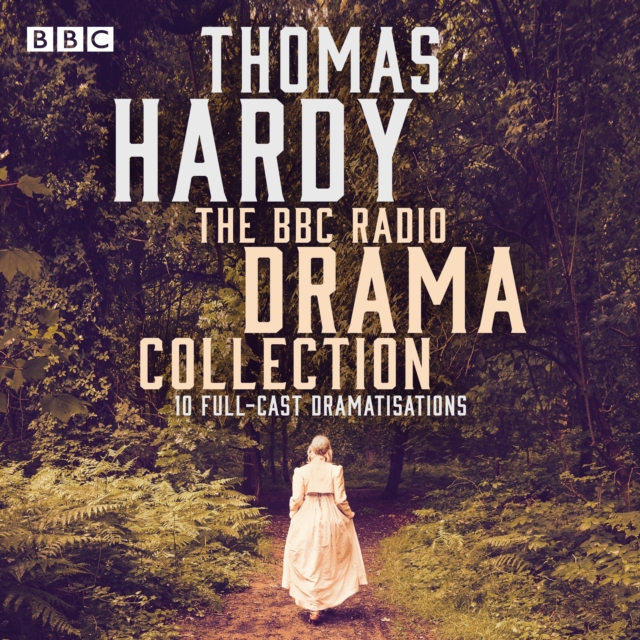 The Thomas Hardy BBC Radio Drama Collection : 11 full-cast dramatisations including Tess of the d Urbervilles & Far From the Madding Crowd, eAudiobook MP3 eaudioBook