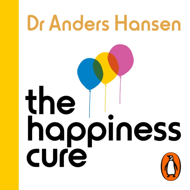 The Happiness Cure : Why You’re Not Built for Constant Happiness, and How to Find a Way Through, eAudiobook MP3 eaudioBook