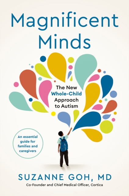 Magnificent Minds : The New Whole-Child Approach to Autism, EPUB eBook