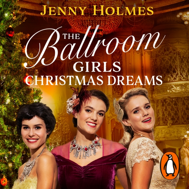 The Ballroom Girls: Christmas Dreams : Curl up with this festive, heartwarming and uplifting historical romance book, eAudiobook MP3 eaudioBook
