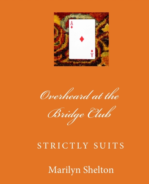 Overheard at the Bridge Club : Strictly Suits: Complete 2/1 system with gadgets; intermediate and advanced, Paperback Book
