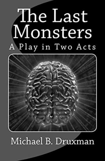 The Last Monsters : A Play in Two Acts, Paperback / softback Book