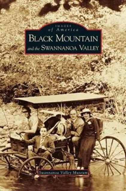 Black Mountain and the Swannanoa Valley, Hardback Book