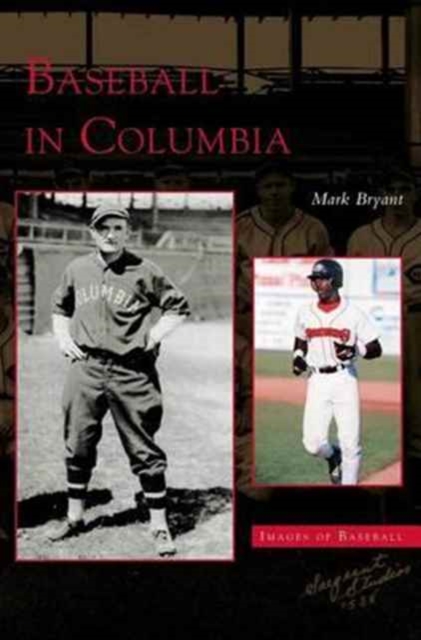 Baseball in Columbia, Hardback Book