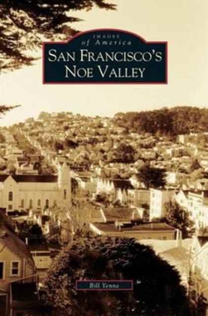San Francisco's Noe Valley, Hardback Book
