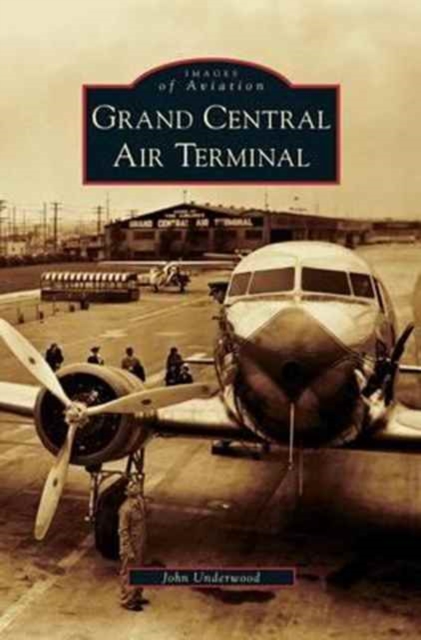 Grand Central Air Terminal, Hardback Book