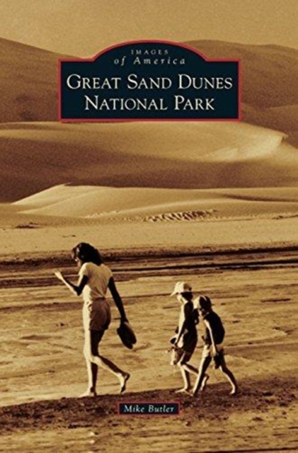 Great Sand Dunes National Park, Hardback Book