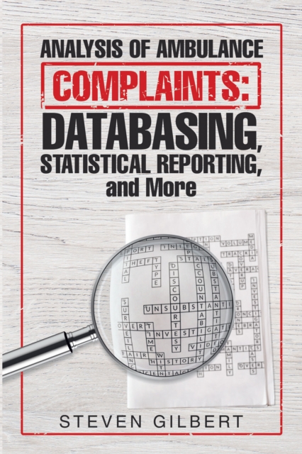 Analysis of Ambulance Complaints: Databasing, Statistical Reporting, and More, EPUB eBook