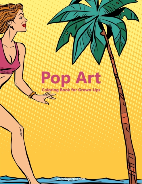 Pop Art Coloring Book for Grown-Ups 1, Paperback / softback Book