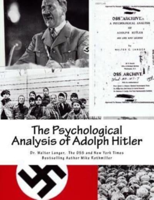 The Psychological Analysis of Adolph Hitler : His Life and Legend, Paperback / softback Book