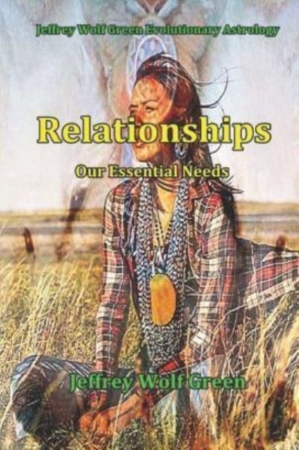 Relationships : Our Essential Needs, Paperback / softback Book